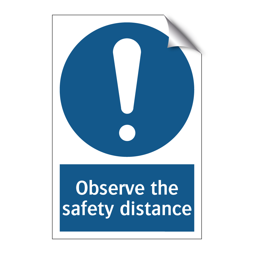 Observe the safety distance
