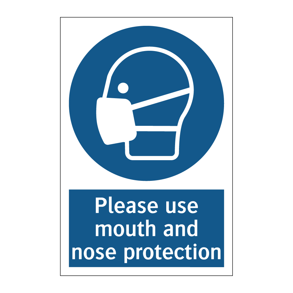 Please use mouth and nose protection