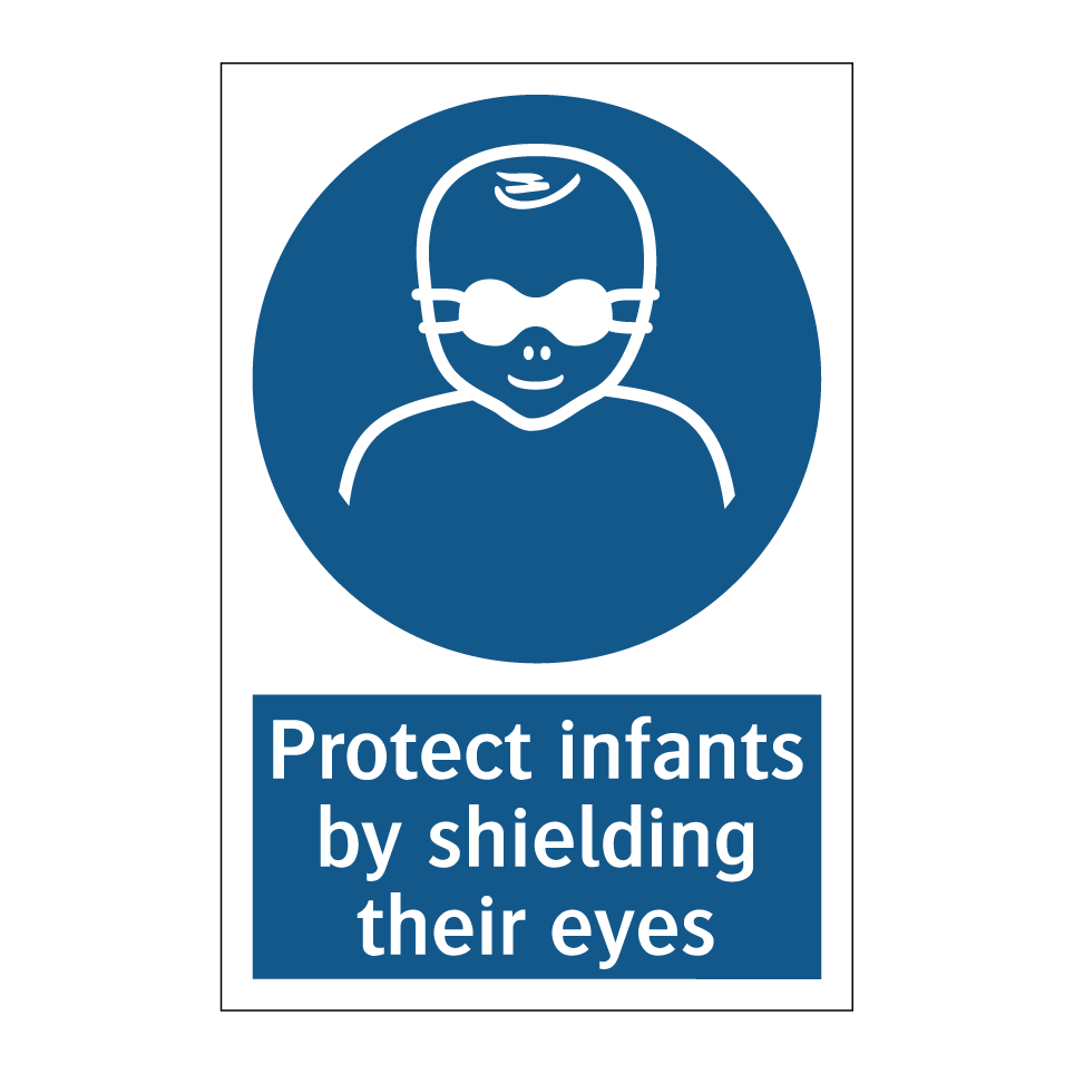 Protect infants by shielding their eyes