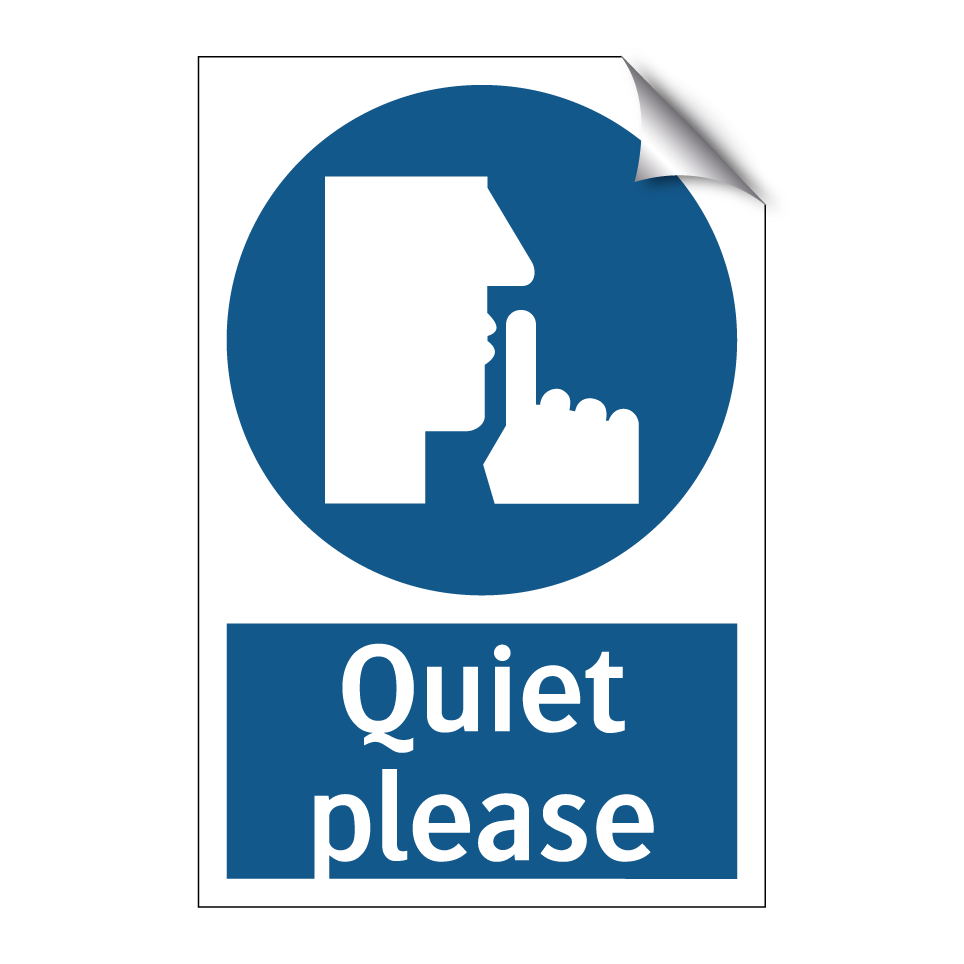 Quiet please
