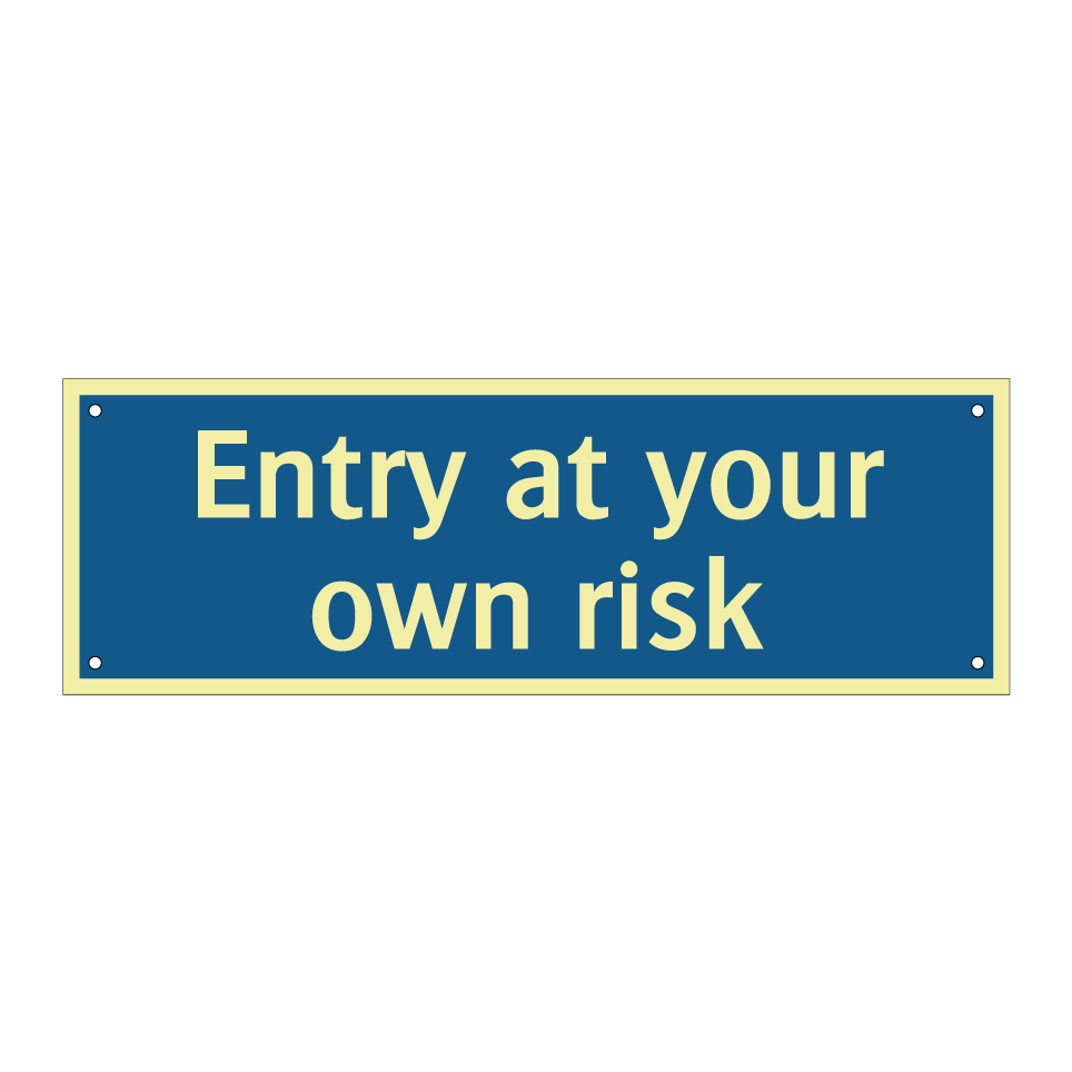 Entry at your own risk