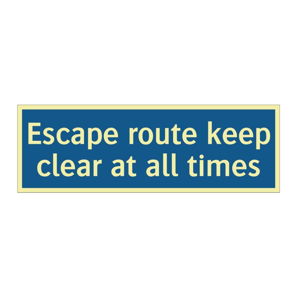 Escape route keep clear at all times