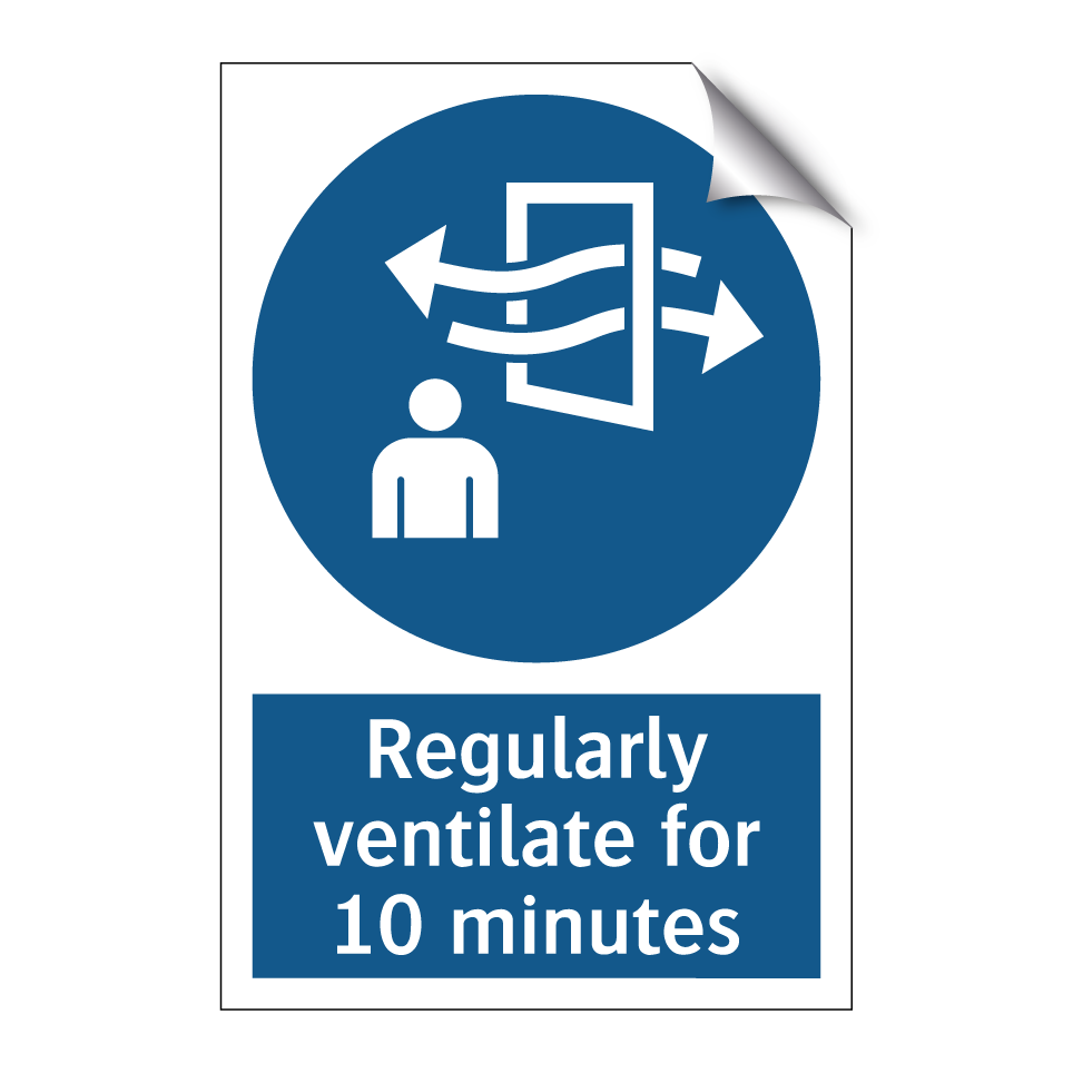 Regularly ventilate for 10 minutes