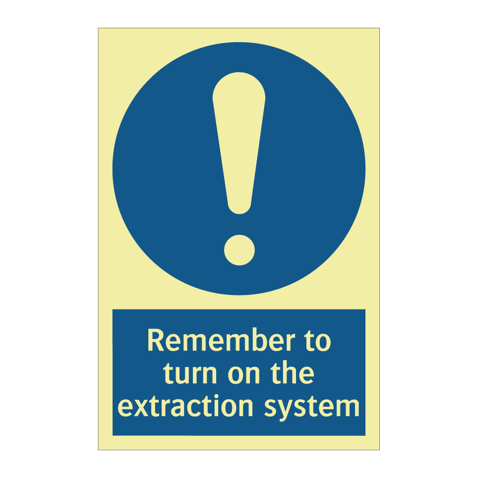 Remember to turn on the extraction system