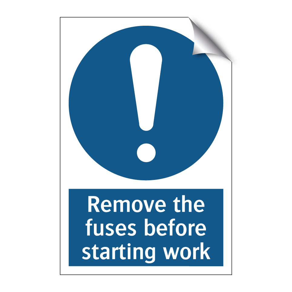 Remove the fuses before starting work