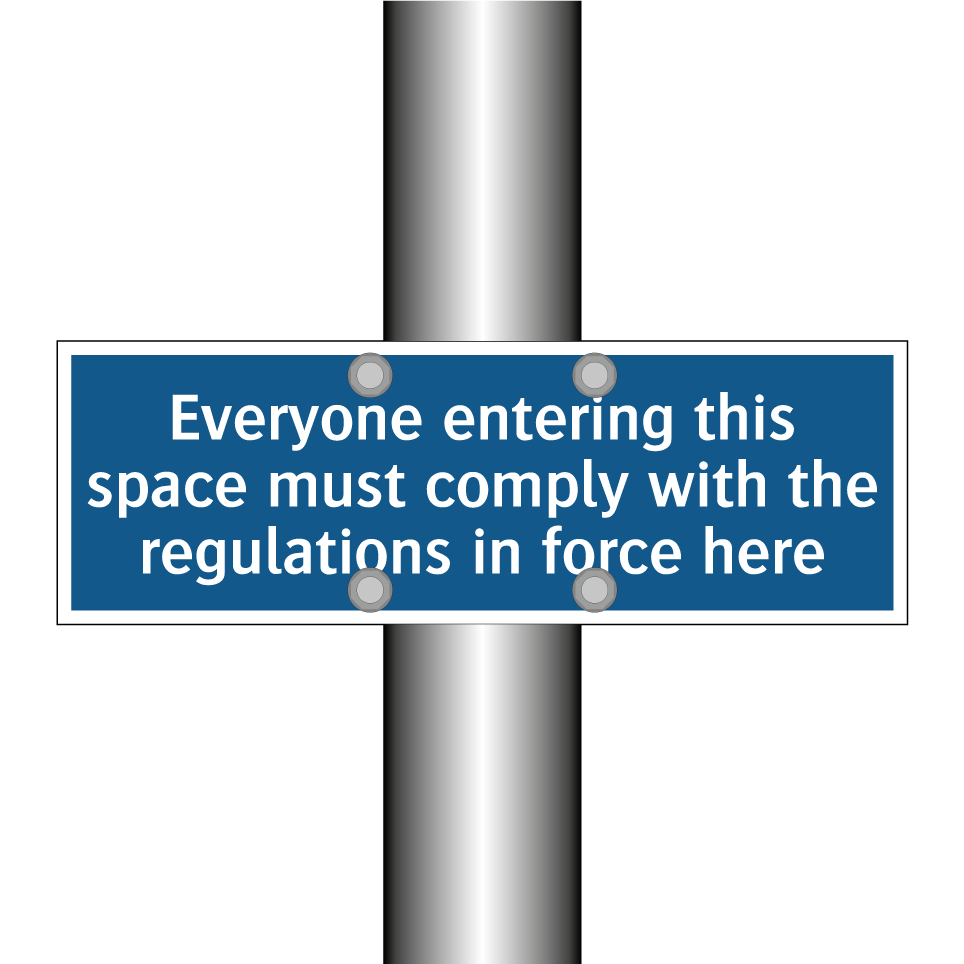 Everyone entering this space must comply with the regulations in force here
