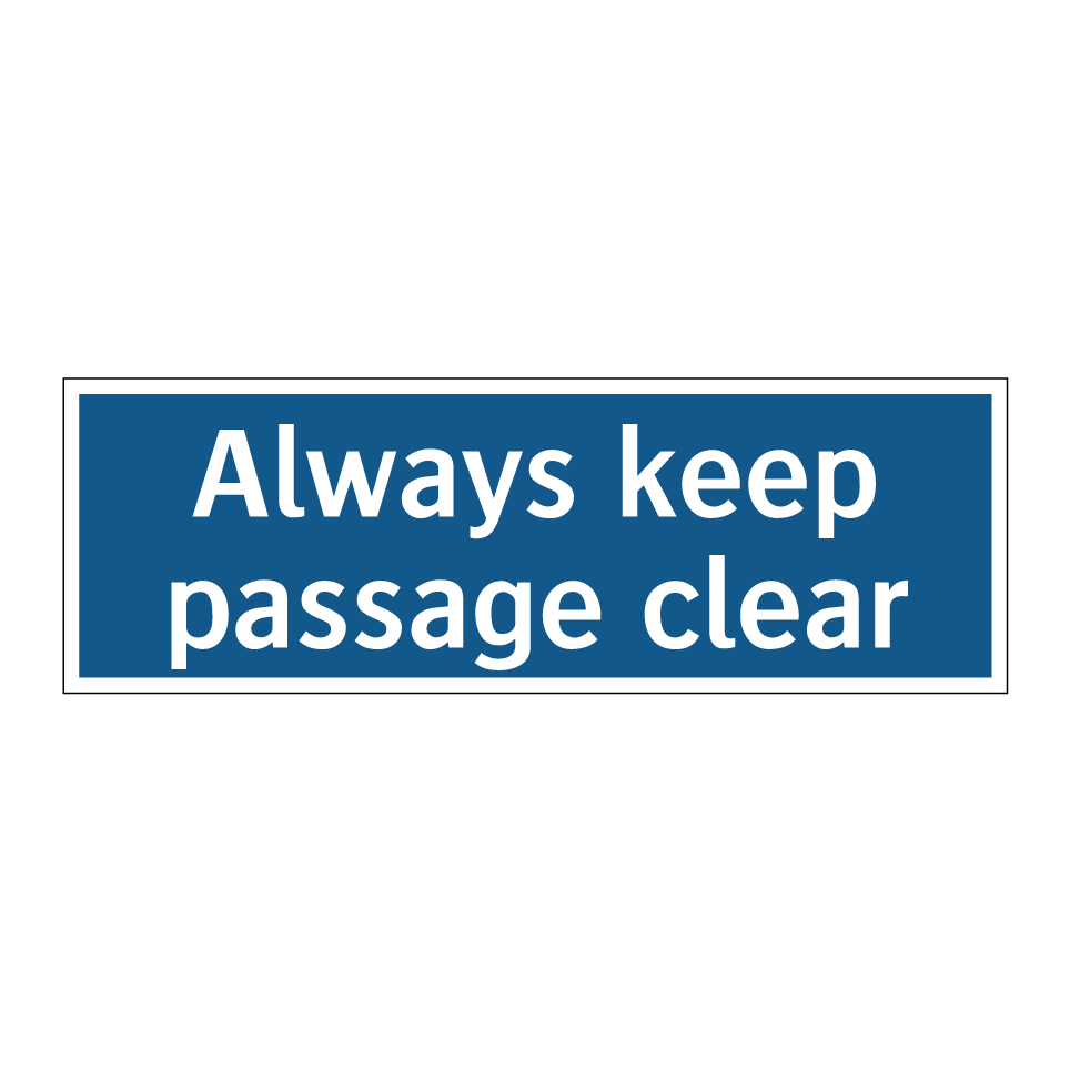 Always keep passage clear