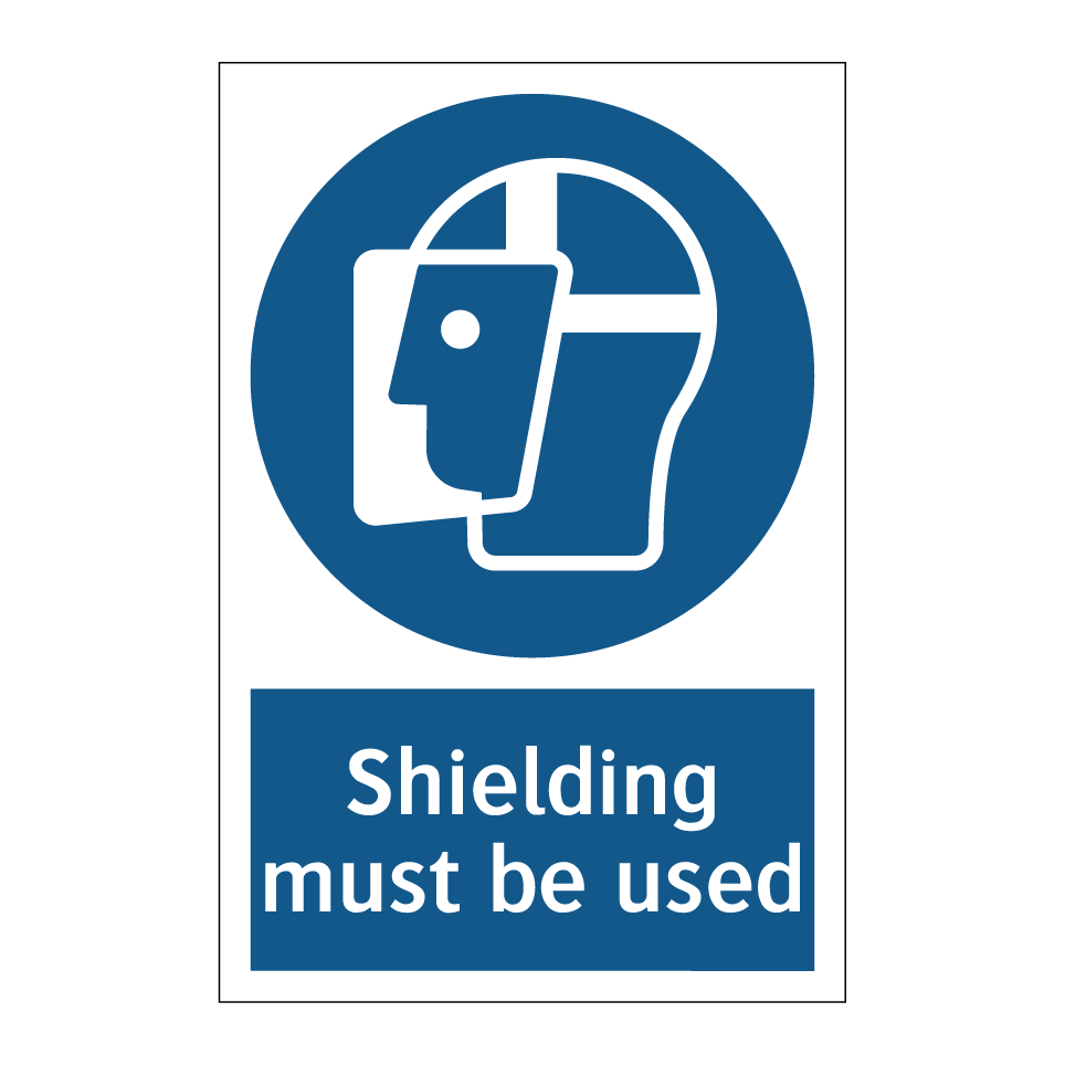 Shielding must be used