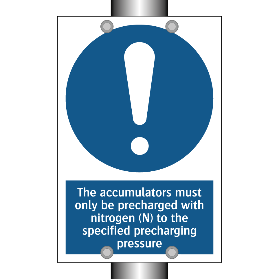 The accumulators must only be precharged with nitrogen (N) to the specified precharging pressure