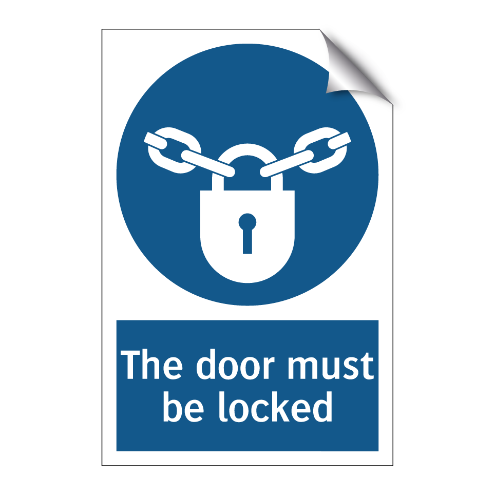 The door must be locked