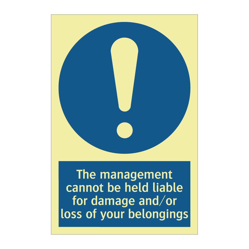 The management cannot be held liable for damage and/or loss of your belongings