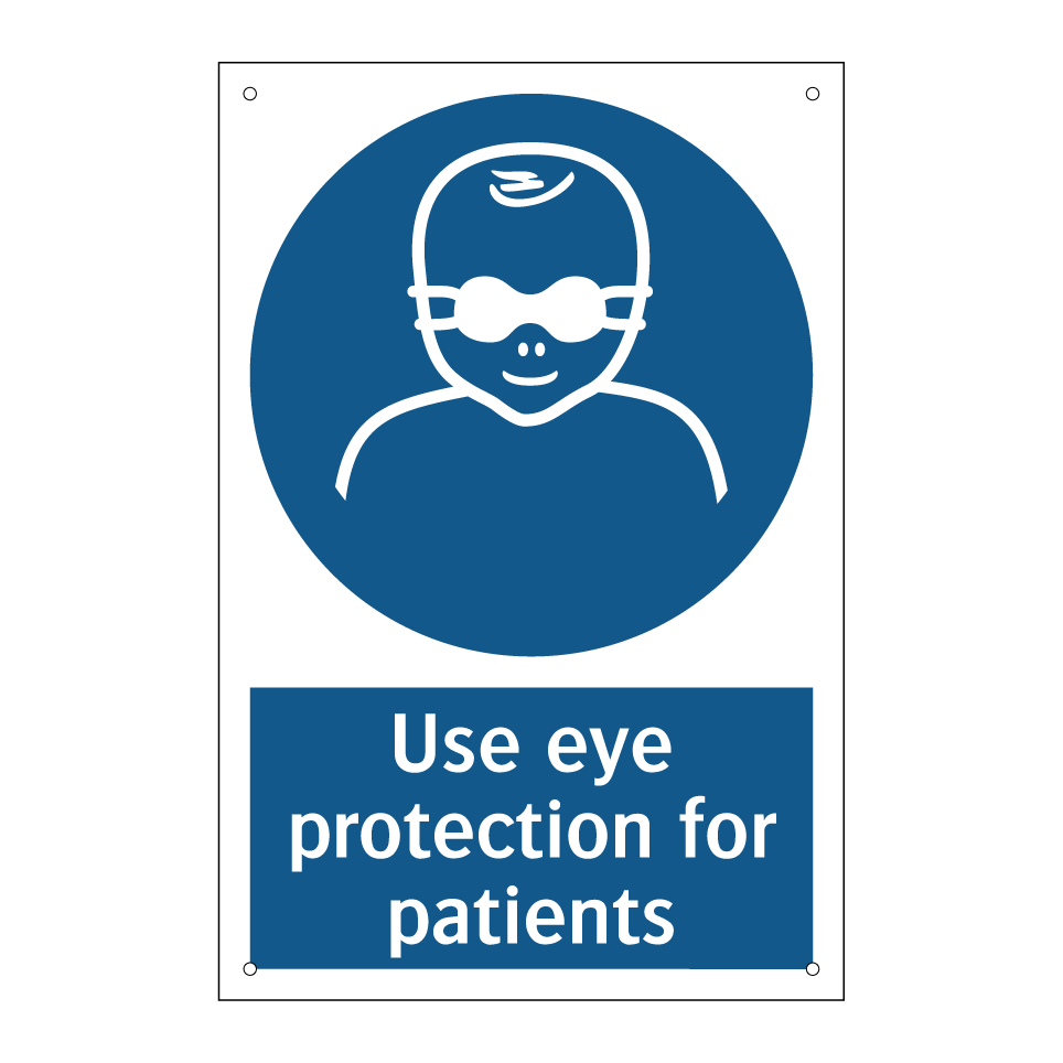 Use eye protection for patients