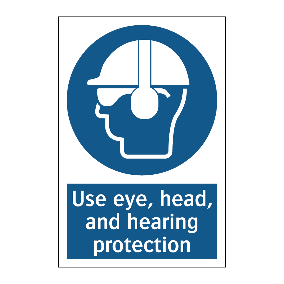 Use eye, head, and hearing protection