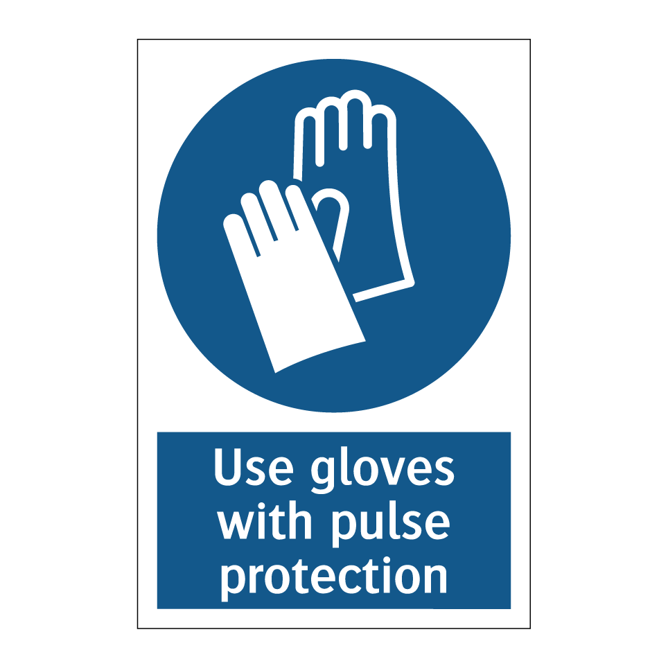 Use gloves with pulse protection