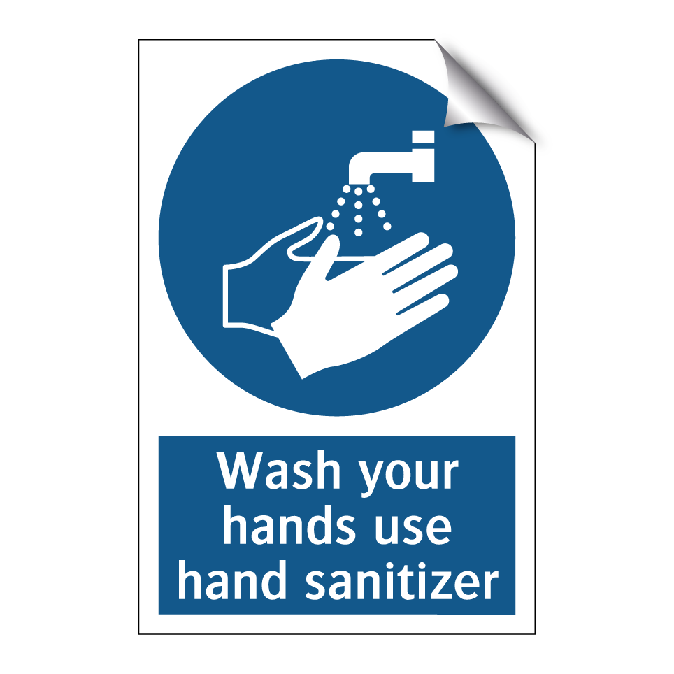 Wash your hands use hand sanitizer