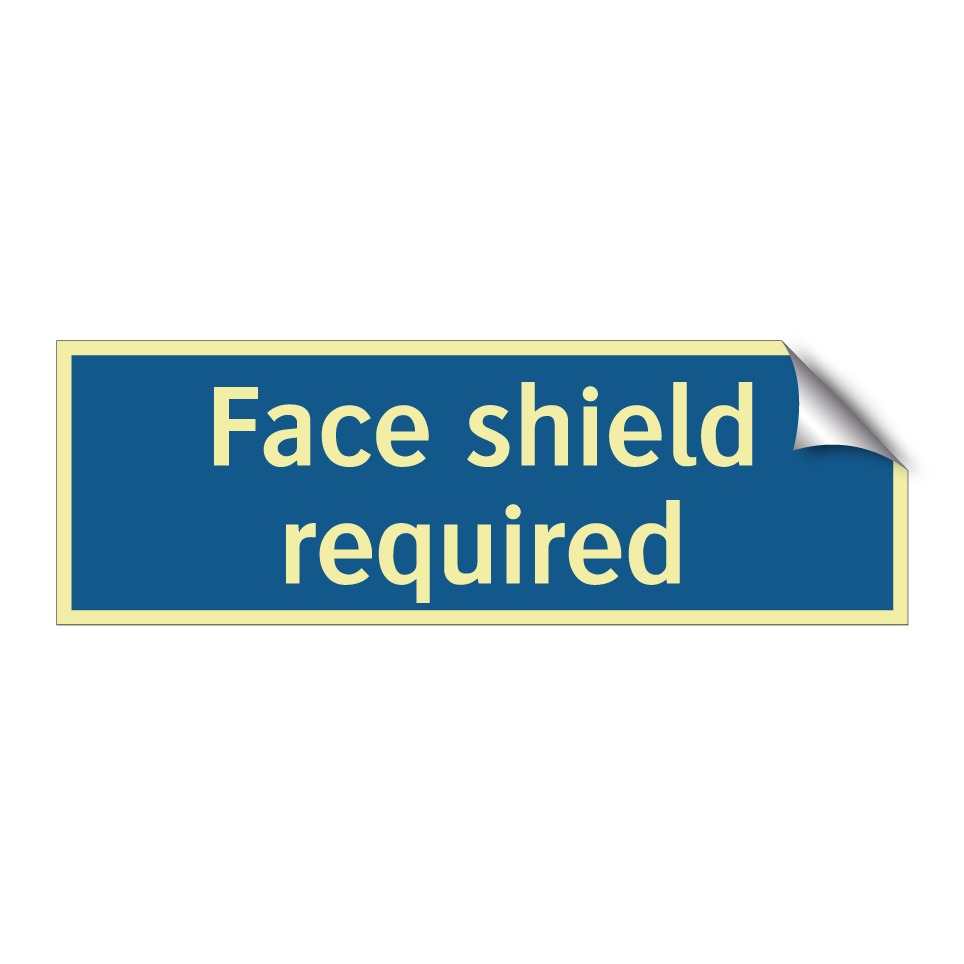 Face shield required