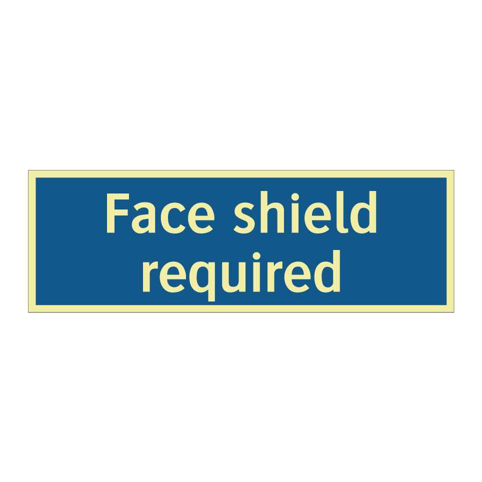 Face shield required