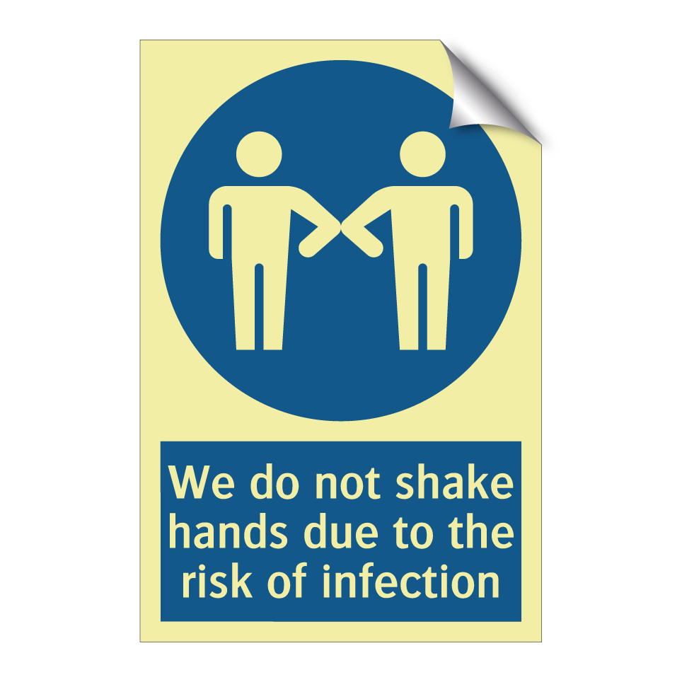 We do not shake hands due to the risk of infection