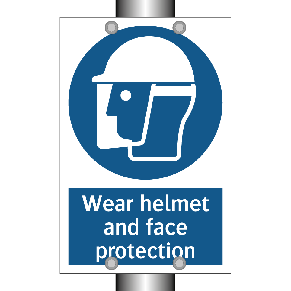 Wear helmet and face protection
