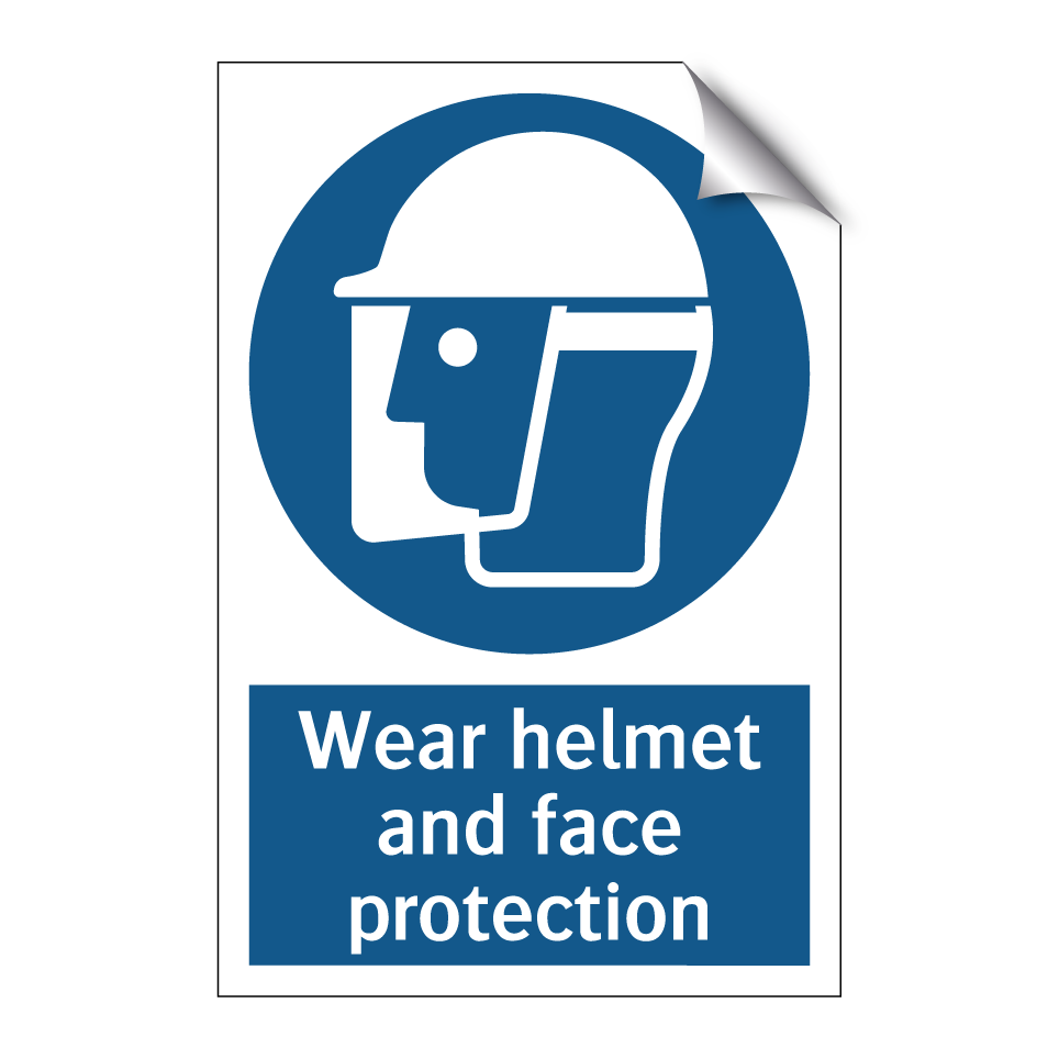 Wear helmet and face protection