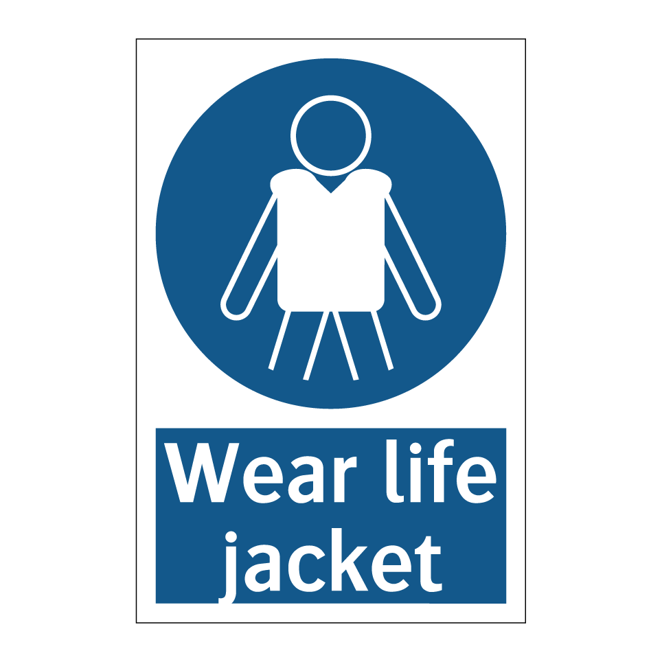 Wear life jacket