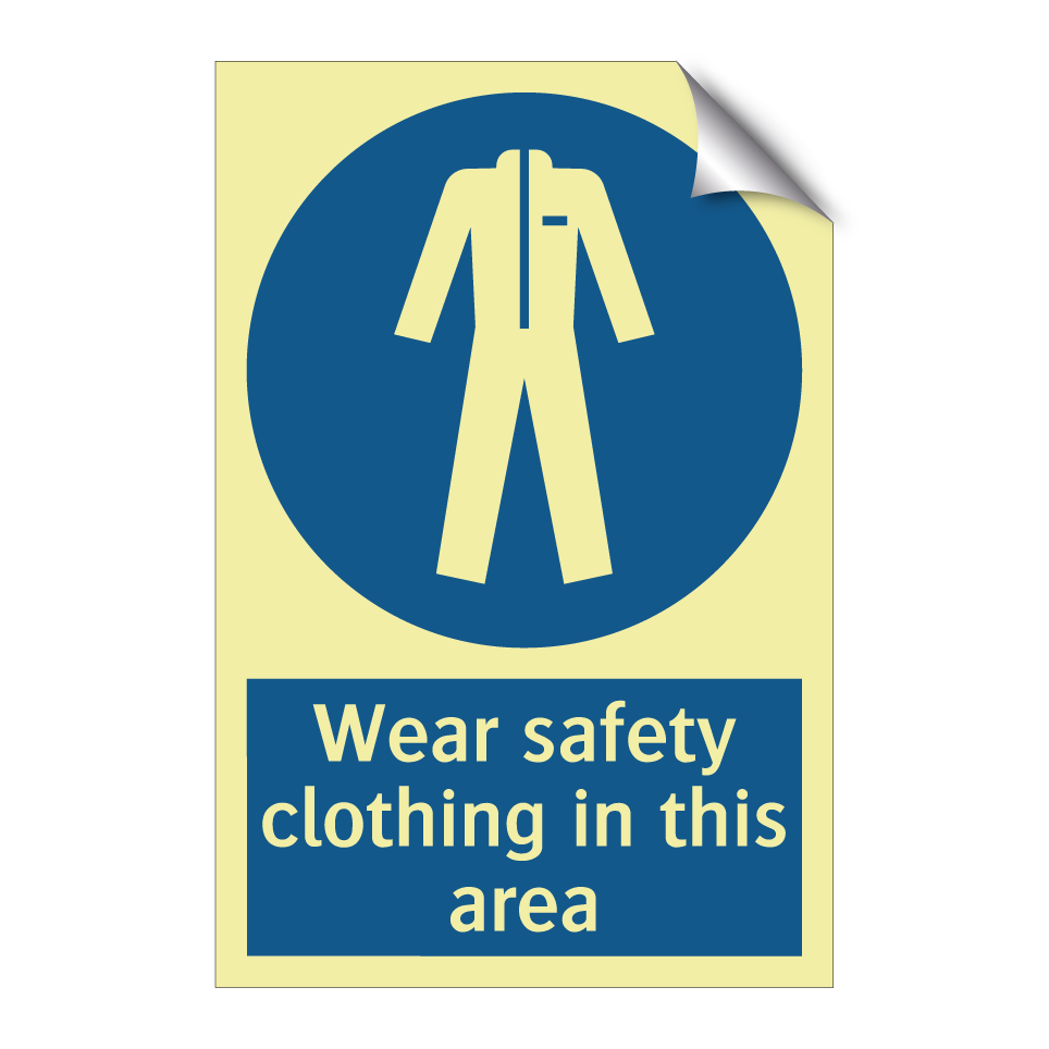 Wear safety clothing in this area