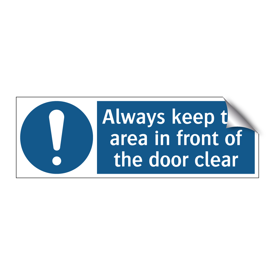Always keep the area in front of the door clear