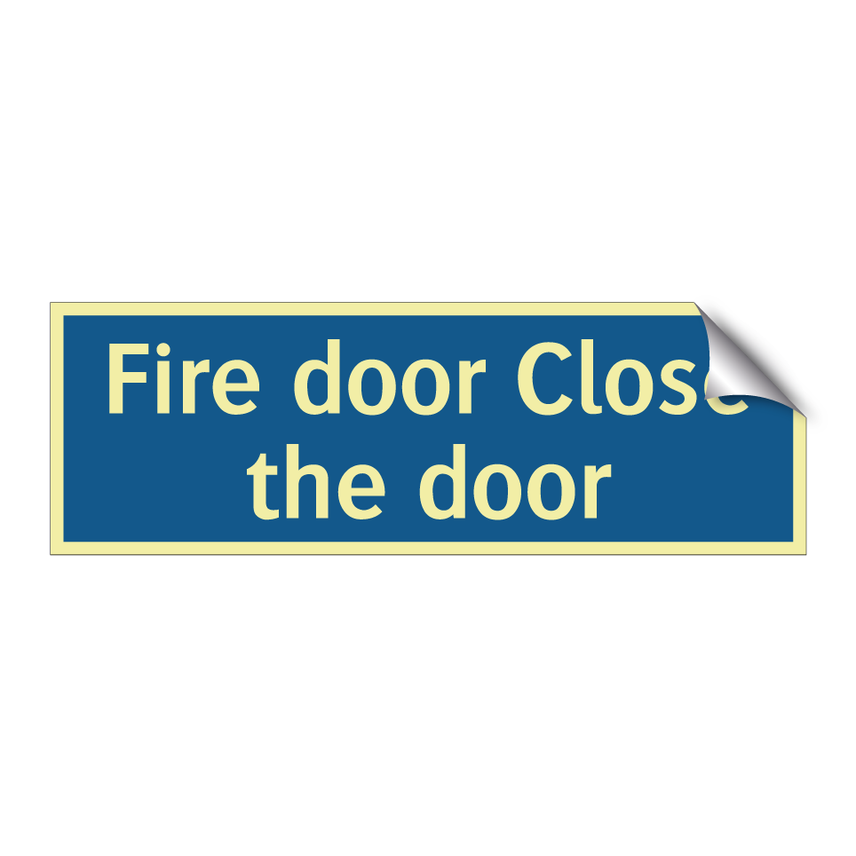 Fire door Close the door
