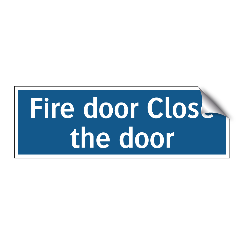 Fire door Close the door