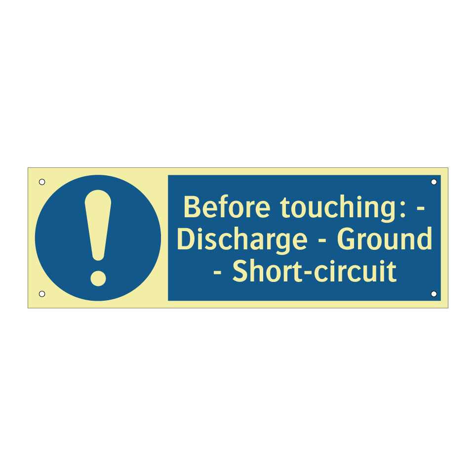 Before touching: - Discharge - Ground - Short-circuit