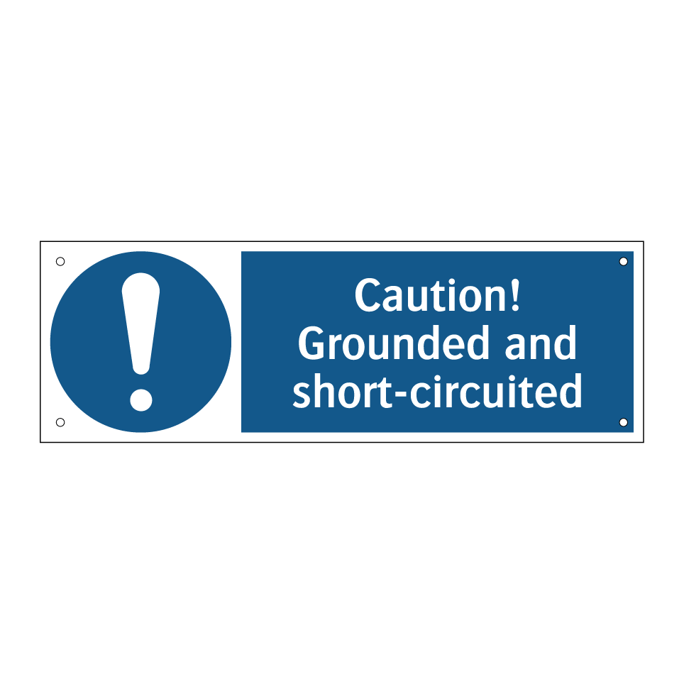 Caution! Grounded and short-circuited