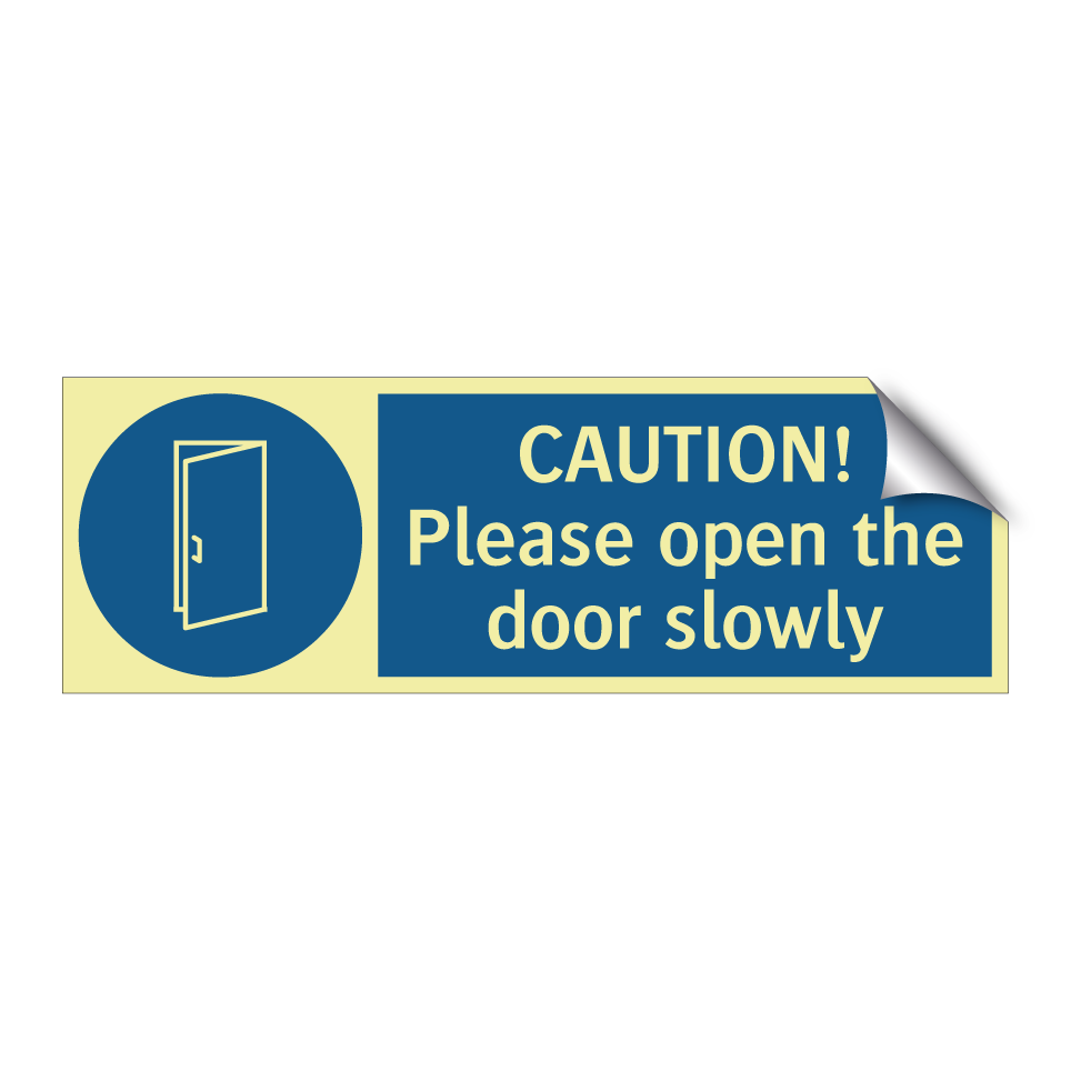 CAUTION! Please open the door slowly