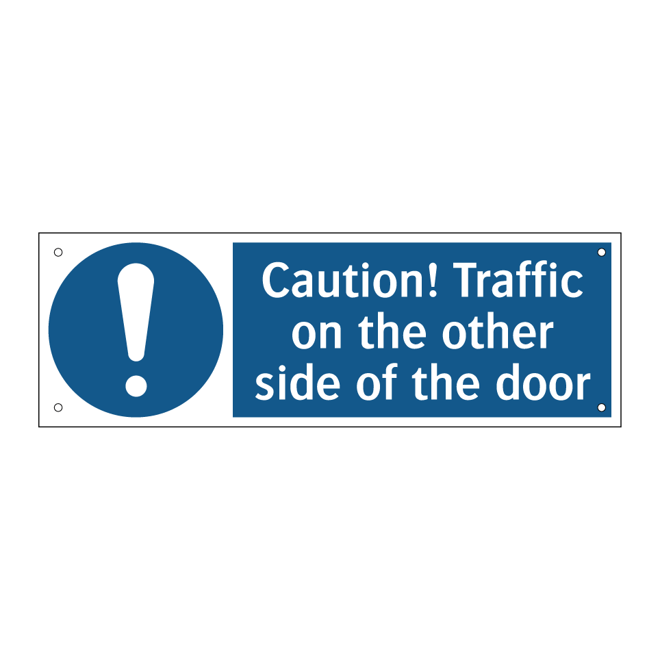 Caution! Traffic on the other side of the door