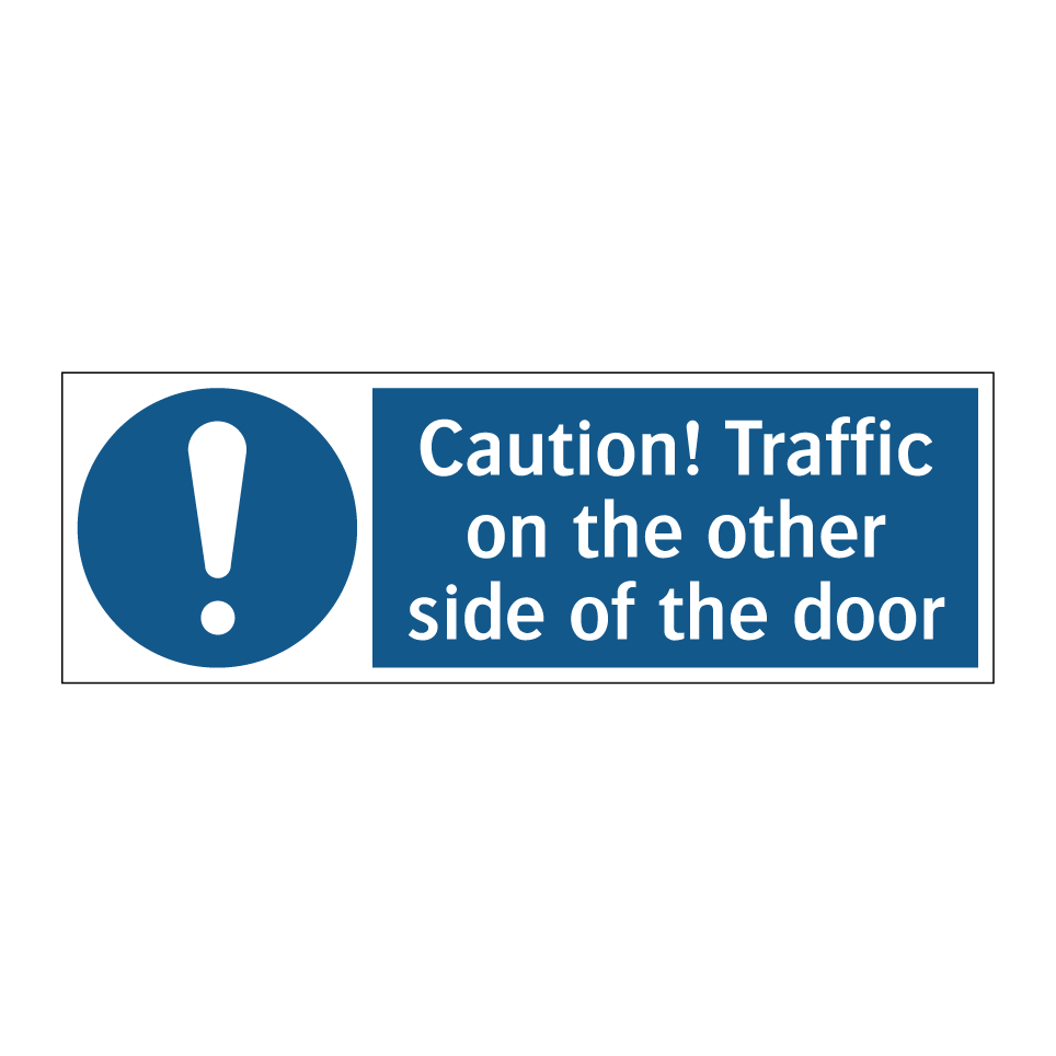 Caution! Traffic on the other side of the door