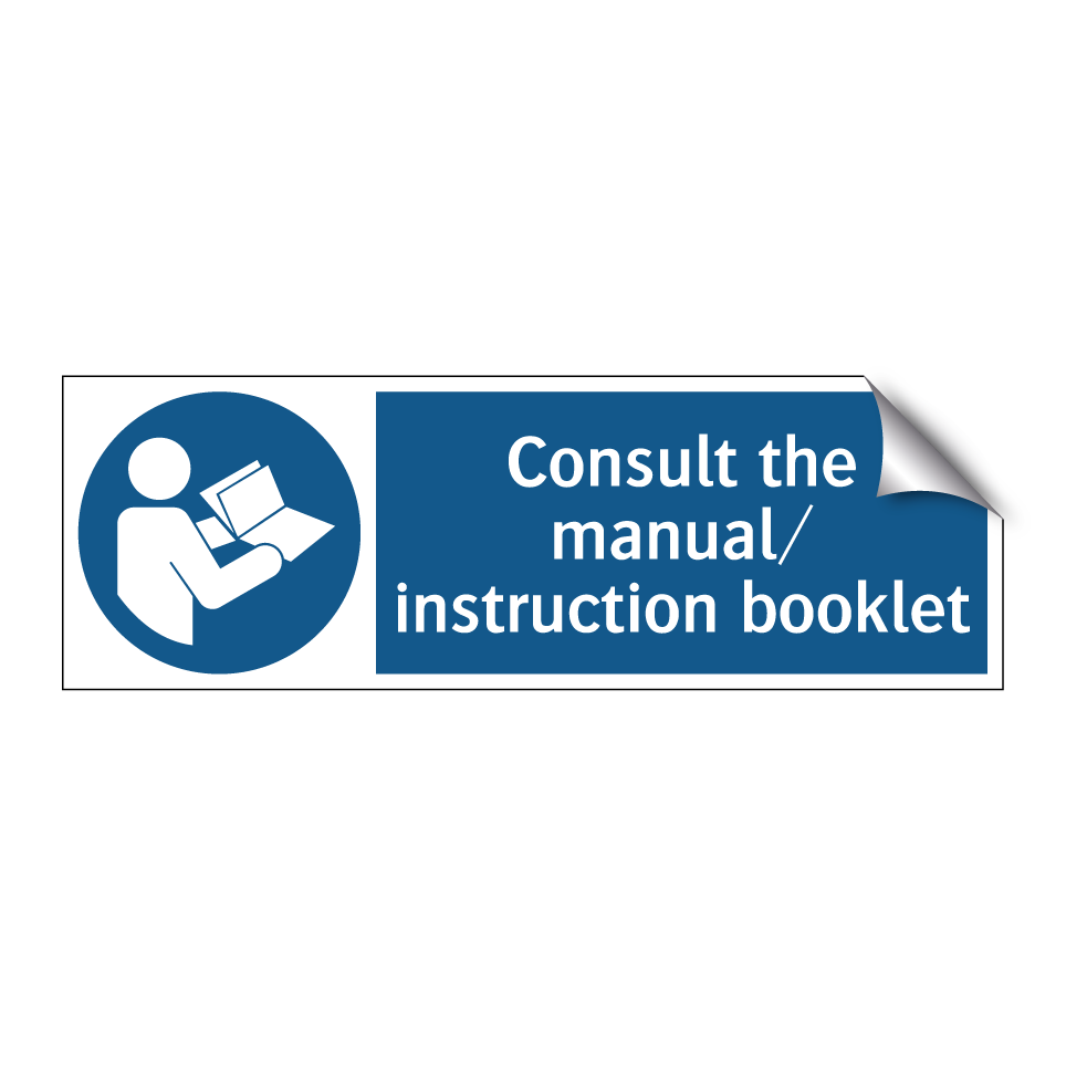 Consult the manual/ instruction booklet