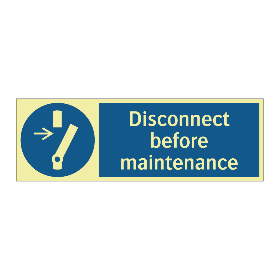 Disconnect before maintenance