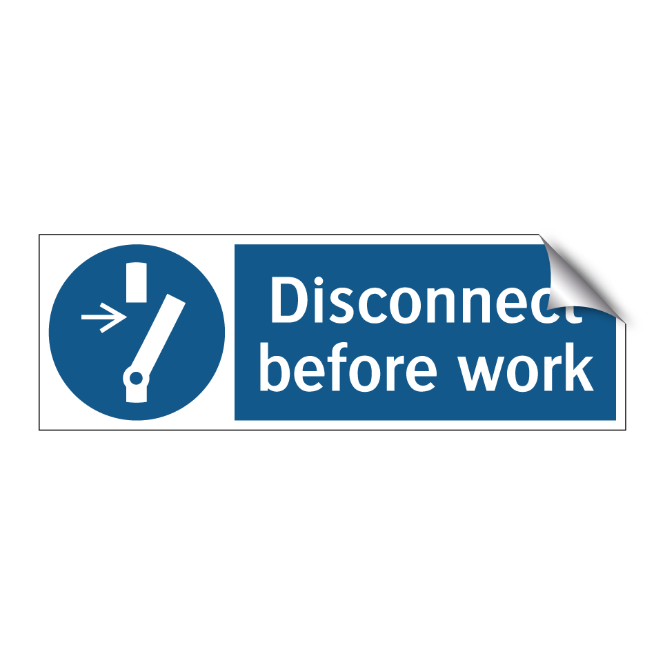 Disconnect before work