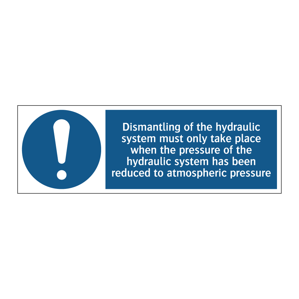 Dismantling of the hydraulic system must only take place when the pressure of the hydraulic system has been reduced to atmospheric pressure
