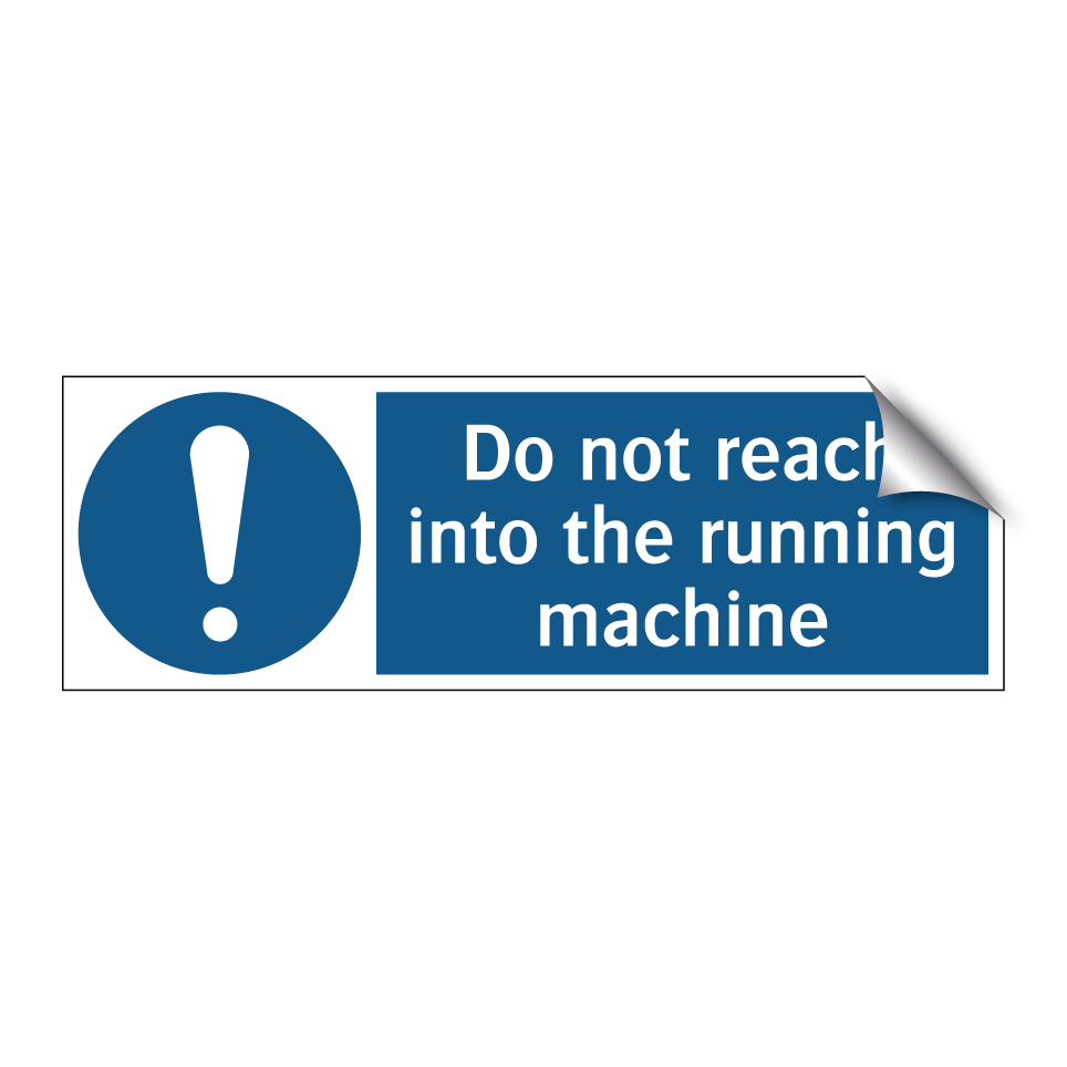 Do not reach into the running machine