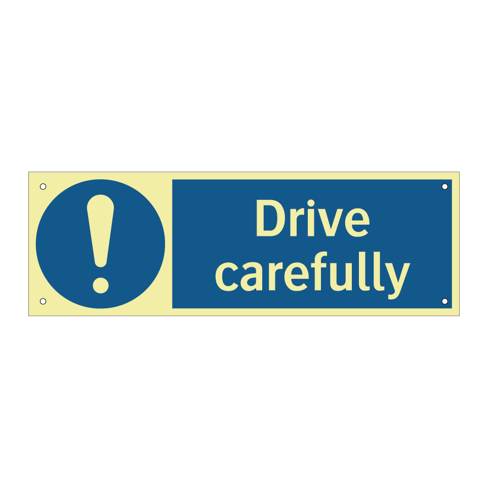 Drive carefully