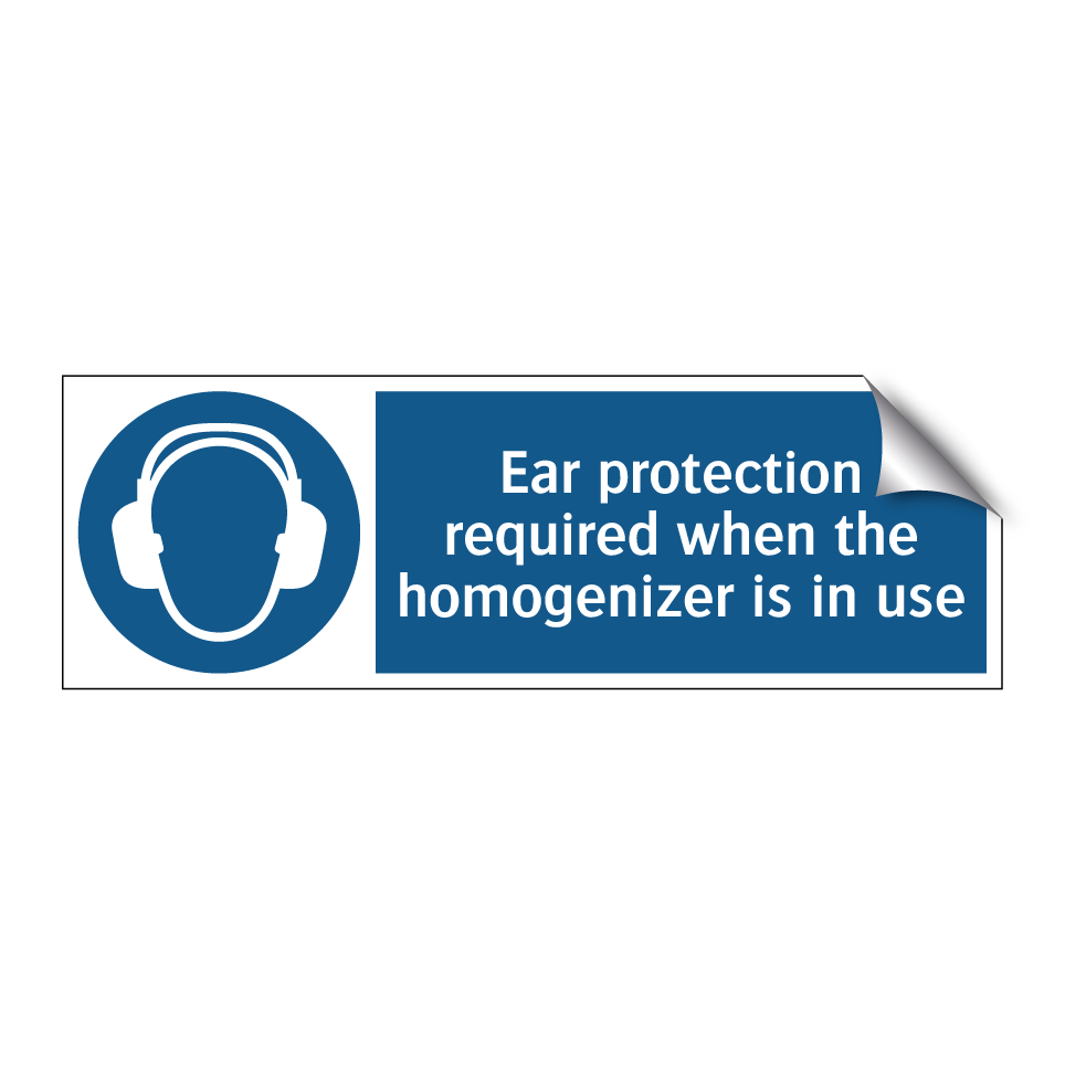 Ear protection required when the homogenizer is in use