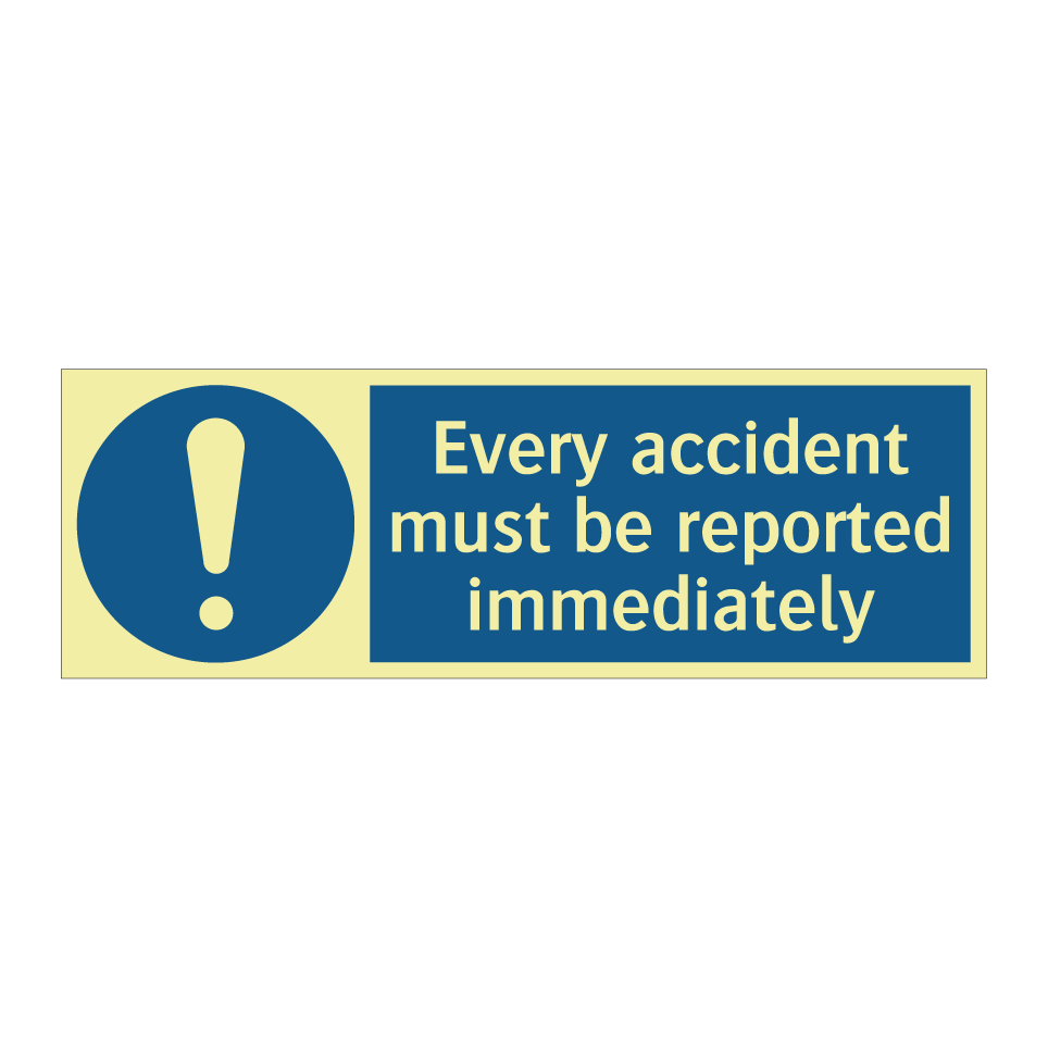 Every accident must be reported immediately