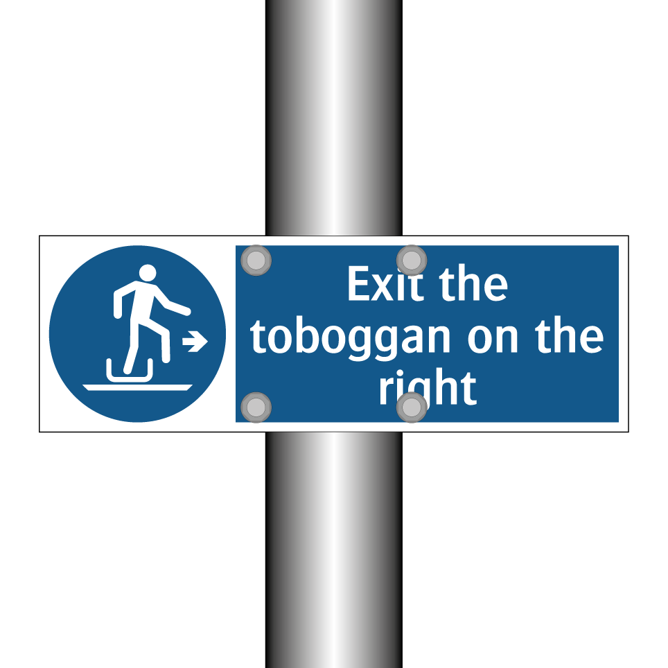 Exit the toboggan on the right