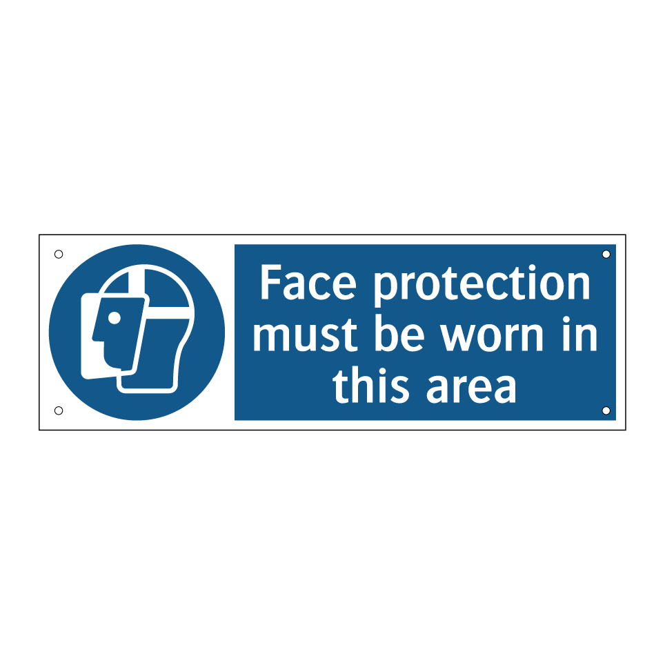 Face protection must be worn in this area