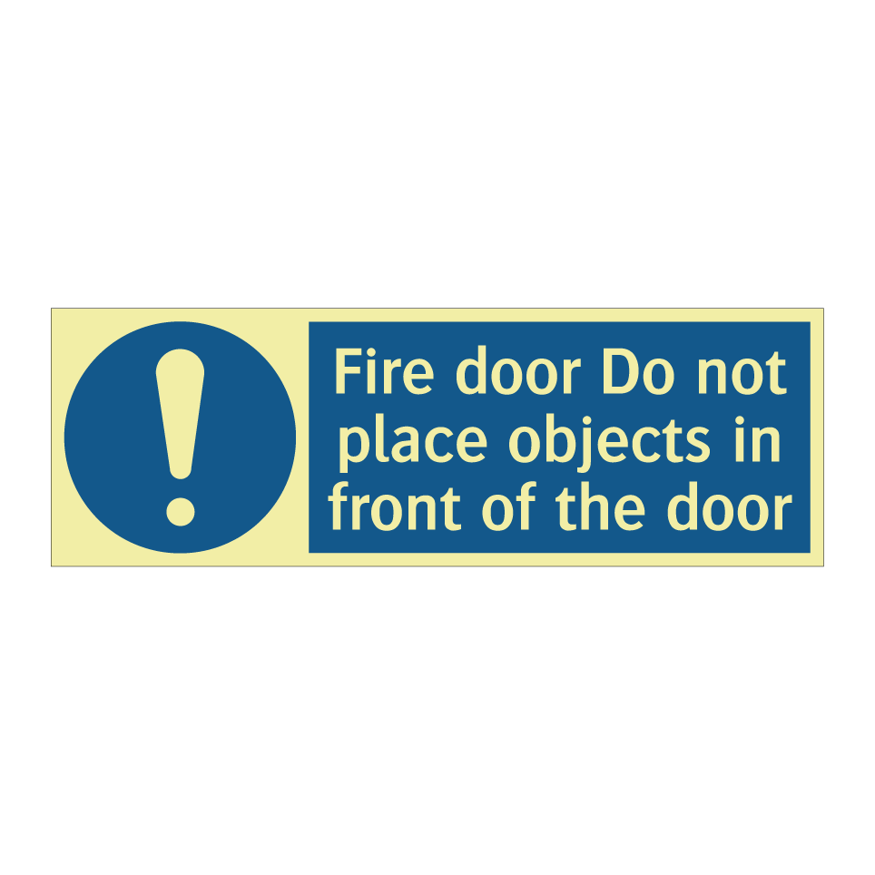 Fire door Do not place objects in front of the door