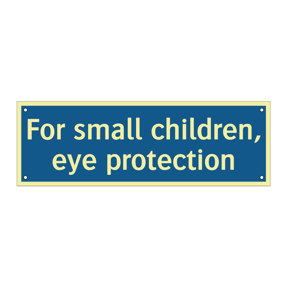 For small children, eye protection