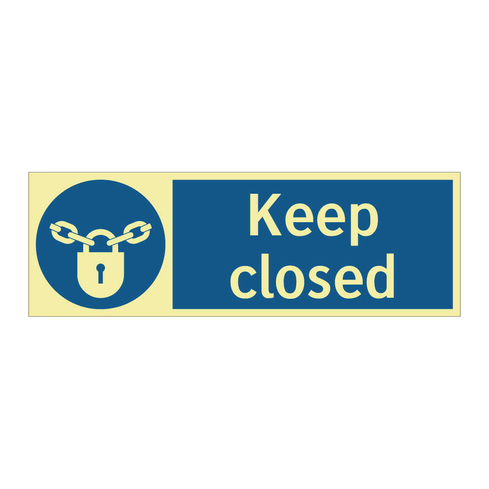 Keep closed