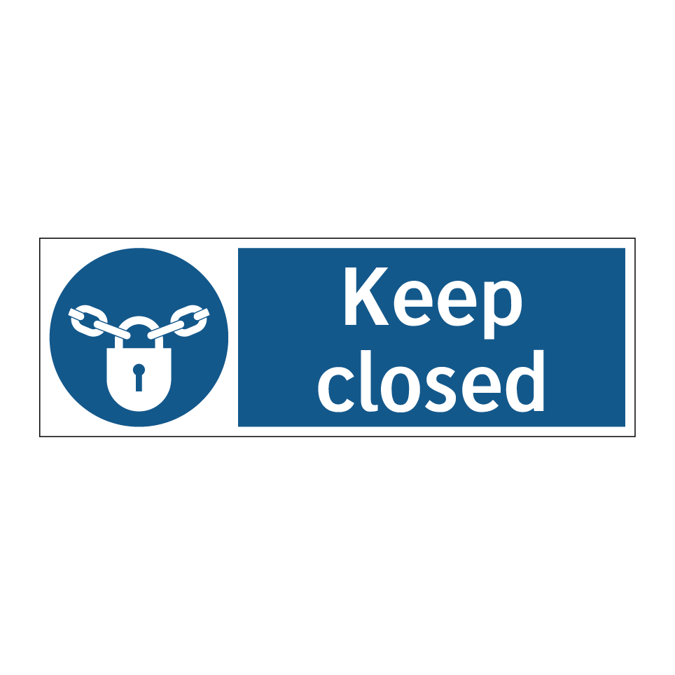 Keep closed
