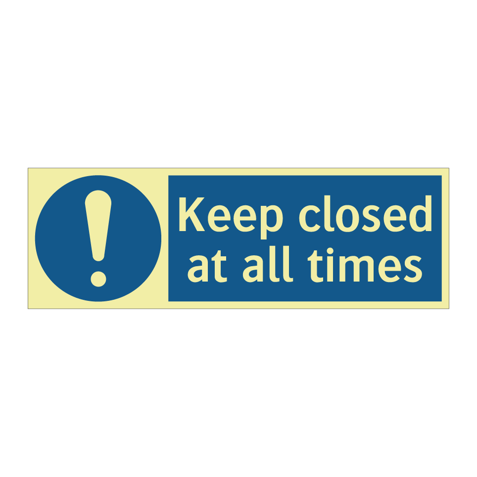Keep closed at all times