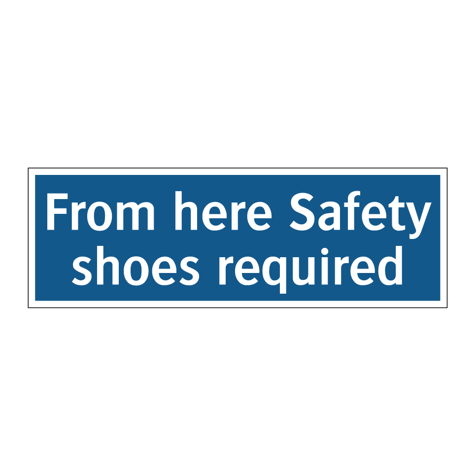 From here Safety shoes required
